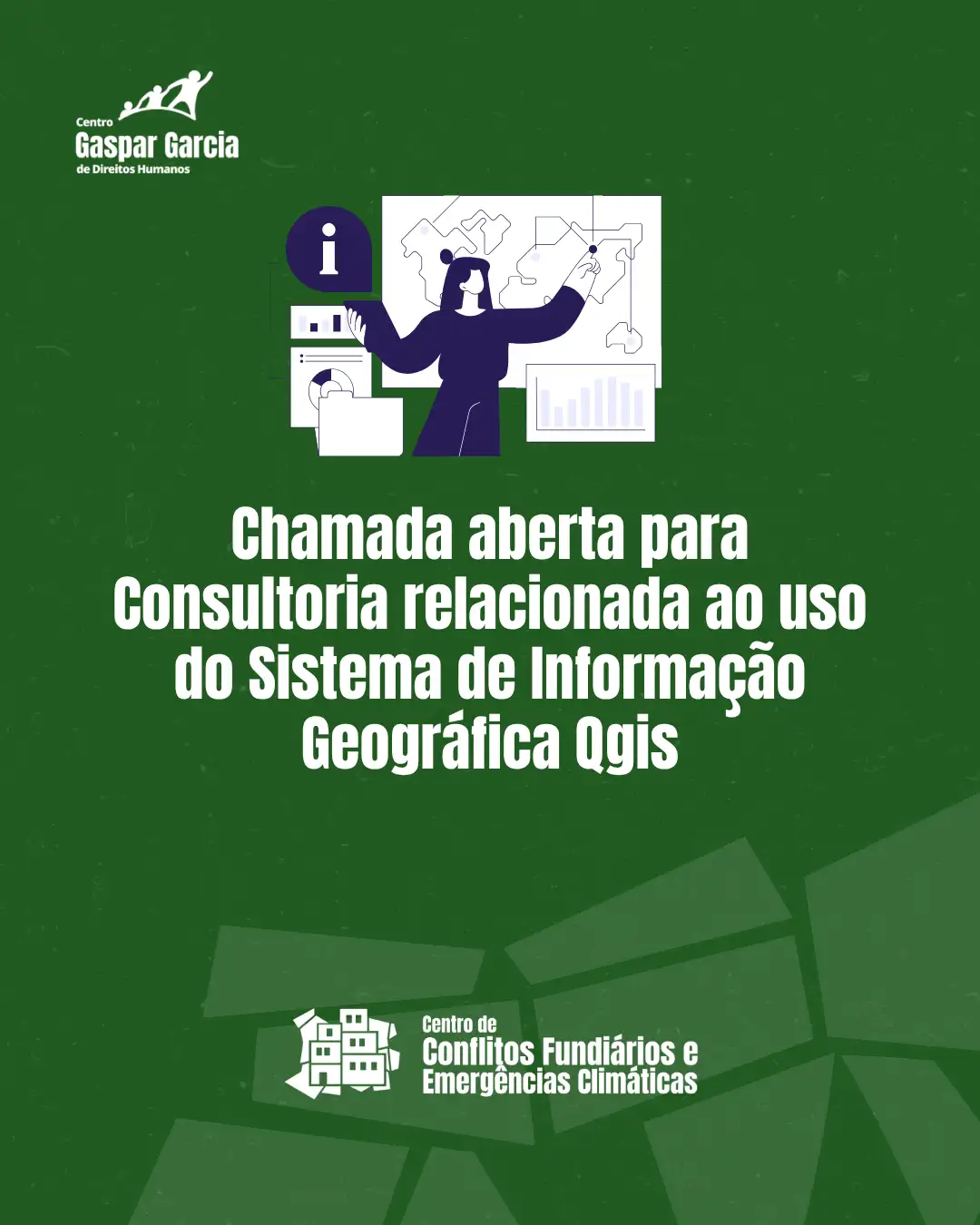 Chamada aberta para Consultoria relacionada ao uso do Sistema de Informação Geográfica Qgis para projeto do Centro de Referência de Conflitos Fundiários em Tempos de Emergência Climática